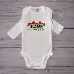 Onesie -JESUS the greatest gift-